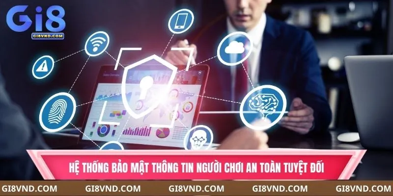 Hệ thống bảo mật thông tin người chơi an toàn tuyệt đối